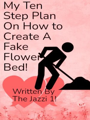 cover image of My Ten Step Plan on How to Create a Fake Flower Bed!